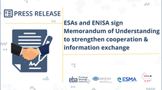 ESAs and ENISA sign a Memorandum of Understanding to strengthen cooperation and information exchange